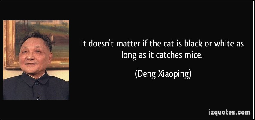 251282268-quote-it-doesn-t-matter-if-the-cat-is-black-or-white-as-long-as-it-catches-mice-deng-xiaoping-304935.jpg