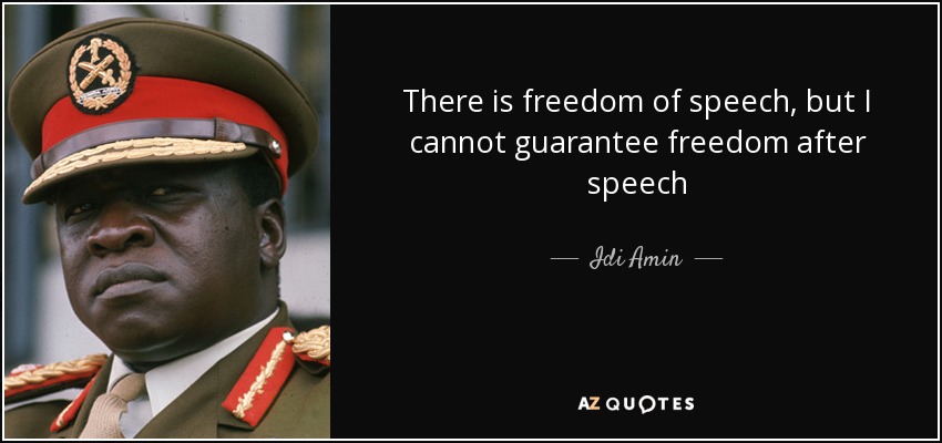 quote-there-is-freedom-of-speech-but-i-cannot-guarantee-freedom-after-speech-idi-amin-72-86-39.jpg