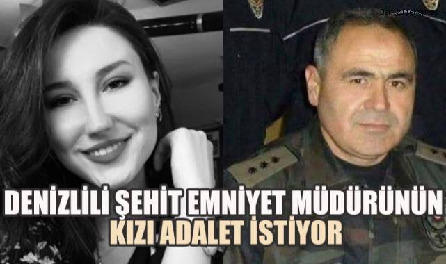 denizlili-sehit-emniyet-mudurunun-kizi-adalet-istiyor-babamin-kani-yerde-mi-kalacak-1701.jpg