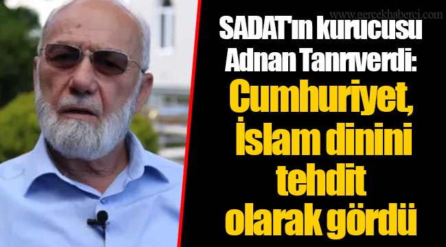 sadat-in-kurucusu-adnan-tanriverdi-cumhuriyet-islam-dinini-tehdit-olarak-gordu.jpg
