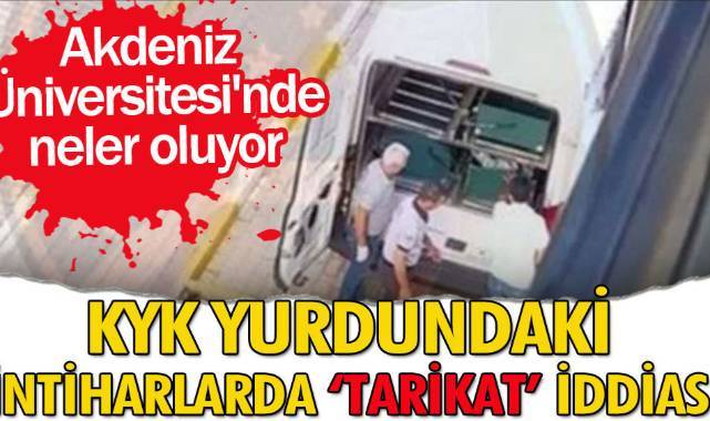 kyk-yurdundaki-intiharlarda-tarikat-iddiasi-akdeniz-universitesi-nde-neler-oluyor-6711.jpg